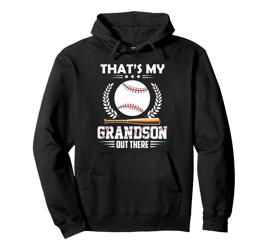Thats My Grandson Out There Baseball Hoodie - Trendy Graphic for Adults - T-Shirt, Sweatshirt, Hoodie