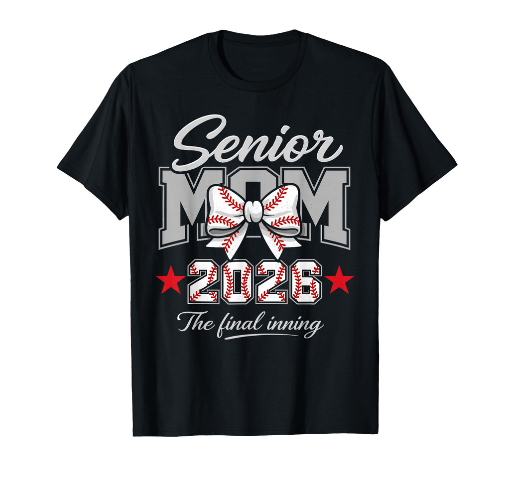Baseball Senior Mom 2026 Final Inning T-Shirt - Streetwear Style Unisex - T-Shirt, Sweatshirt, Hoodie