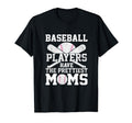 Baseball Players Have Prettiest Moms T-Shirt - Custom Art Print for Adults - T-Shirt, Sweatshirt, Hoodie