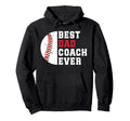 Best Dad Coach Ever Baseball Dad Baseball Hoodie - Minimalist Print Unisex - T-Shirt, Sweatshirt, Hoodie