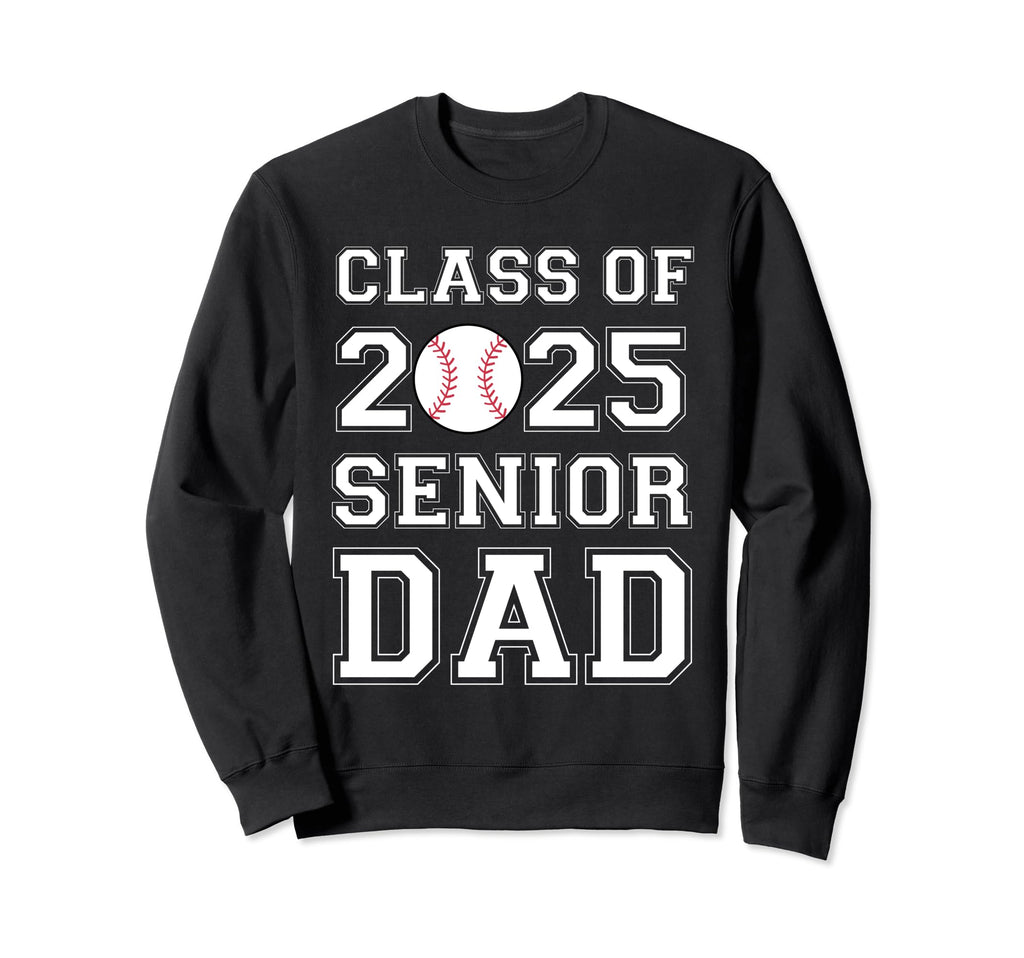 Class 2025 Baseball Dad Senior Sweatshirt - Trendy Graphic for Adults - T-Shirt, Sweatshirt, Hoodie