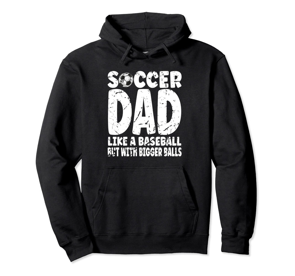 Soccer Soccer Dad Like Baseball But Hoodie - Minimalist Print Men Women - T-Shirt, Sweatshirt, Hoodie
