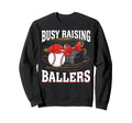 Busy Raising Ballers Baseball Hockey Sweatshirt - Novelty Apparel Unisex - T-Shirt, Sweatshirt, Hoodie