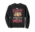 My Favorite Baseball Player Calls Sweatshirt - Custom Art Print Men Women - T-Shirt, Sweatshirt, Hoodie
