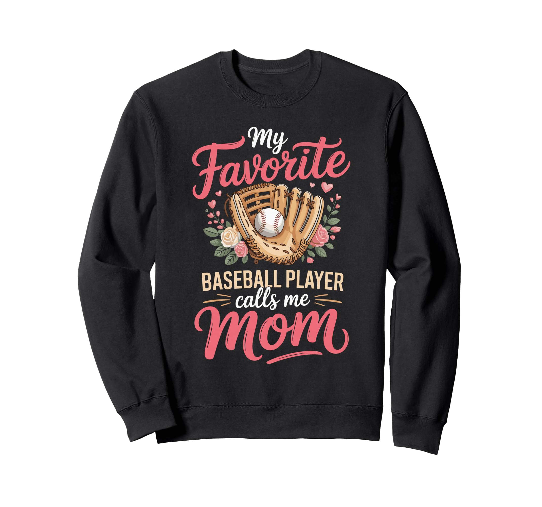 My Favorite Baseball Player Calls Sweatshirt - Custom Art Print Men Women - T-Shirt, Sweatshirt, Hoodie