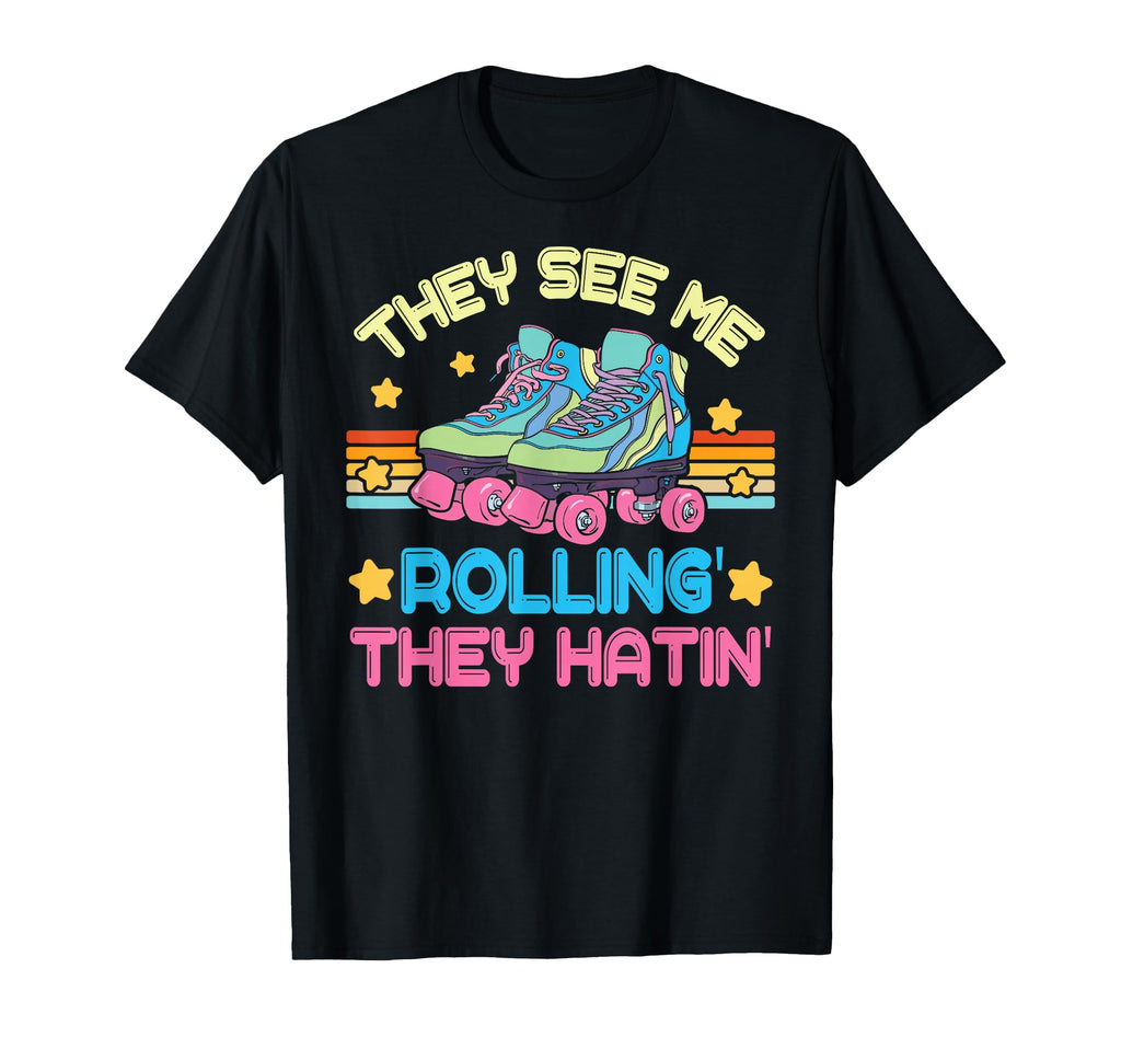 Roller Skating They See Me Rollin T-Shirt - Custom Art Print for Adults - T-Shirt, Sweatshirt, Hoodie
