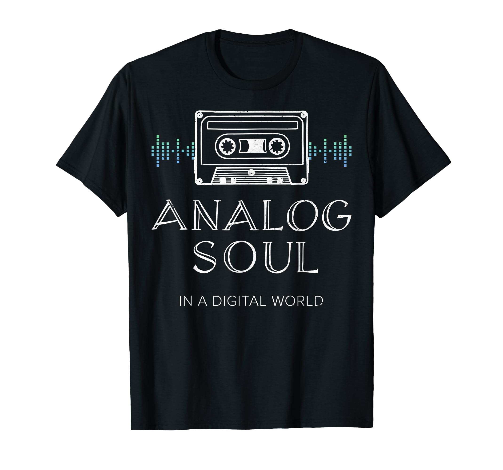 Analog Soul Digital World Funny Tech T-Shirt - Custom Art Print Men Women - T-Shirt, Sweatshirt, Hoodie