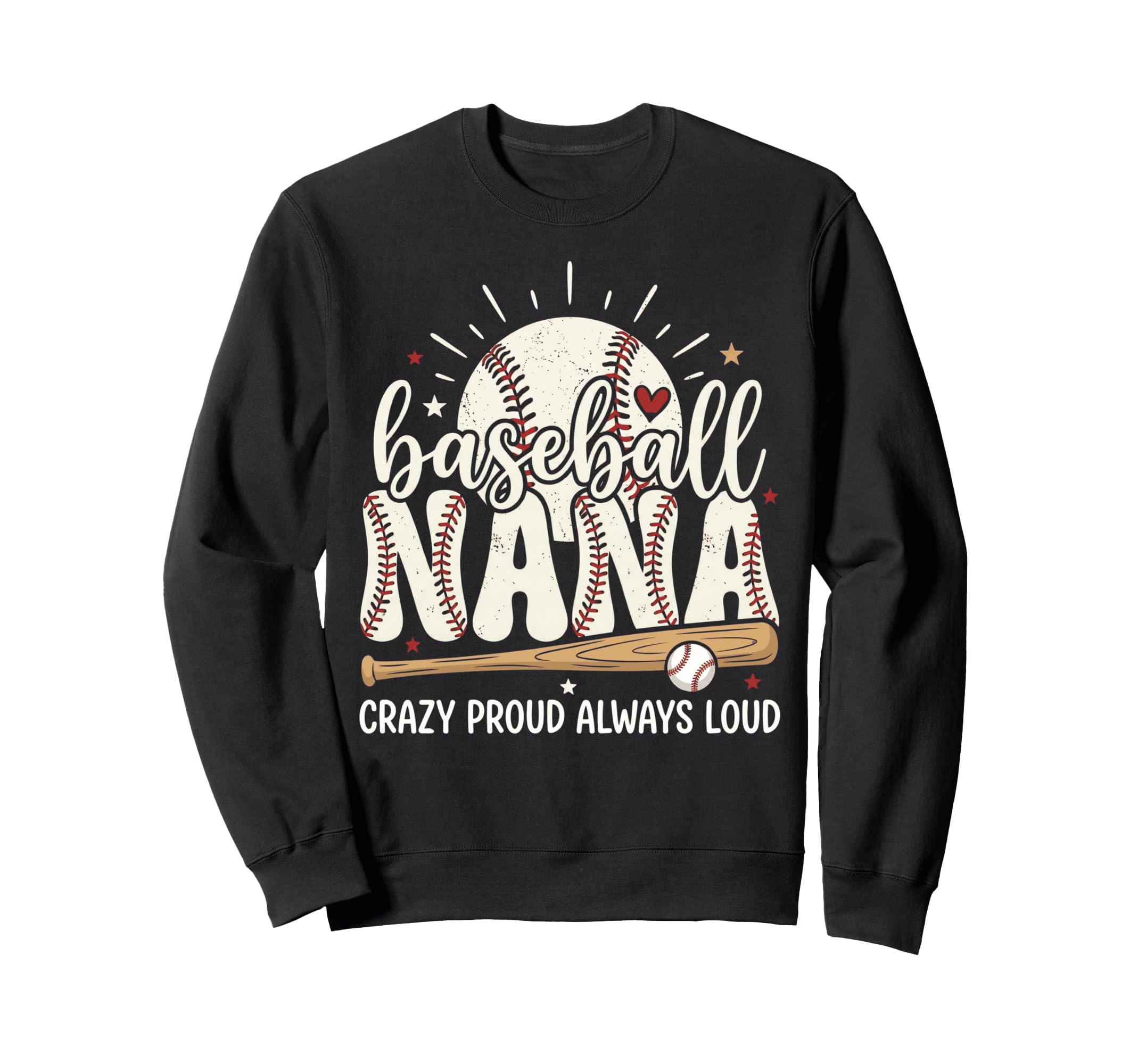 Baseball Nana Crazy Proud Always Sweatshirt - Fun Novelty Design Unisex - T-Shirt, Sweatshirt, Hoodie