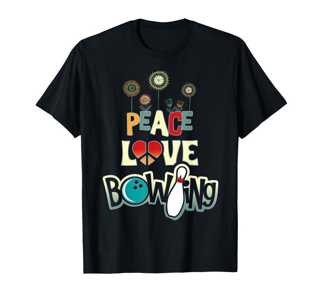 Peace Love Bowling T-Shirt - Casual Everyday Wear Men Women - T-Shirt, Sweatshirt, Hoodie