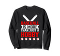 Baseball Is More Than Just Hobby Sweatshirt - Graphic Print Men Women - T-Shirt, Sweatshirt, Hoodie