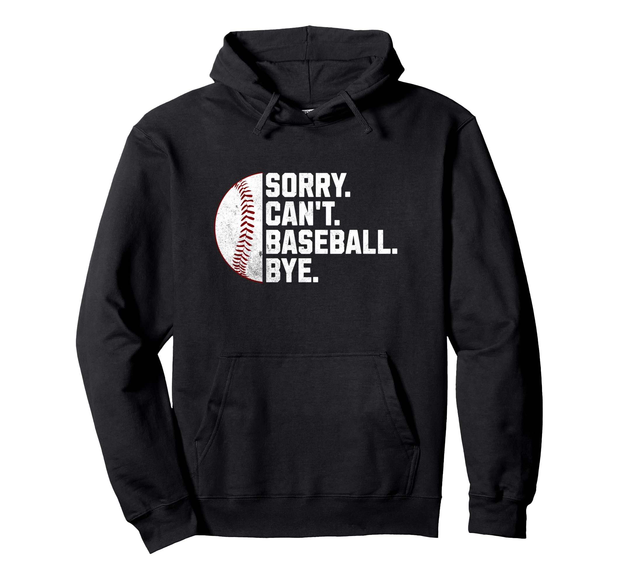 Sorry Cant Baseball Bye Funny Baseball Hoodie - Streetwear Style for Adults - T-Shirt, Sweatshirt, Hoodie