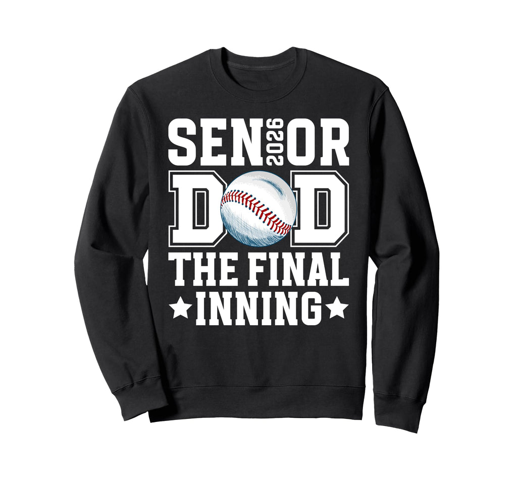 Baseball Senior Dad 2026 Proud Sweatshirt - Unique Graphic Men Women - T-Shirt, Sweatshirt, Hoodie