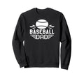 Baseball Dad Family Sports Fan Fathers Sweatshirt - Trendy Graphic Unisex - T-Shirt, Sweatshirt, Hoodie