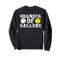 Grandpa Ballers Softball Sweatshirt - Fun Novelty Design Men Women - T-Shirt, Sweatshirt, Hoodie