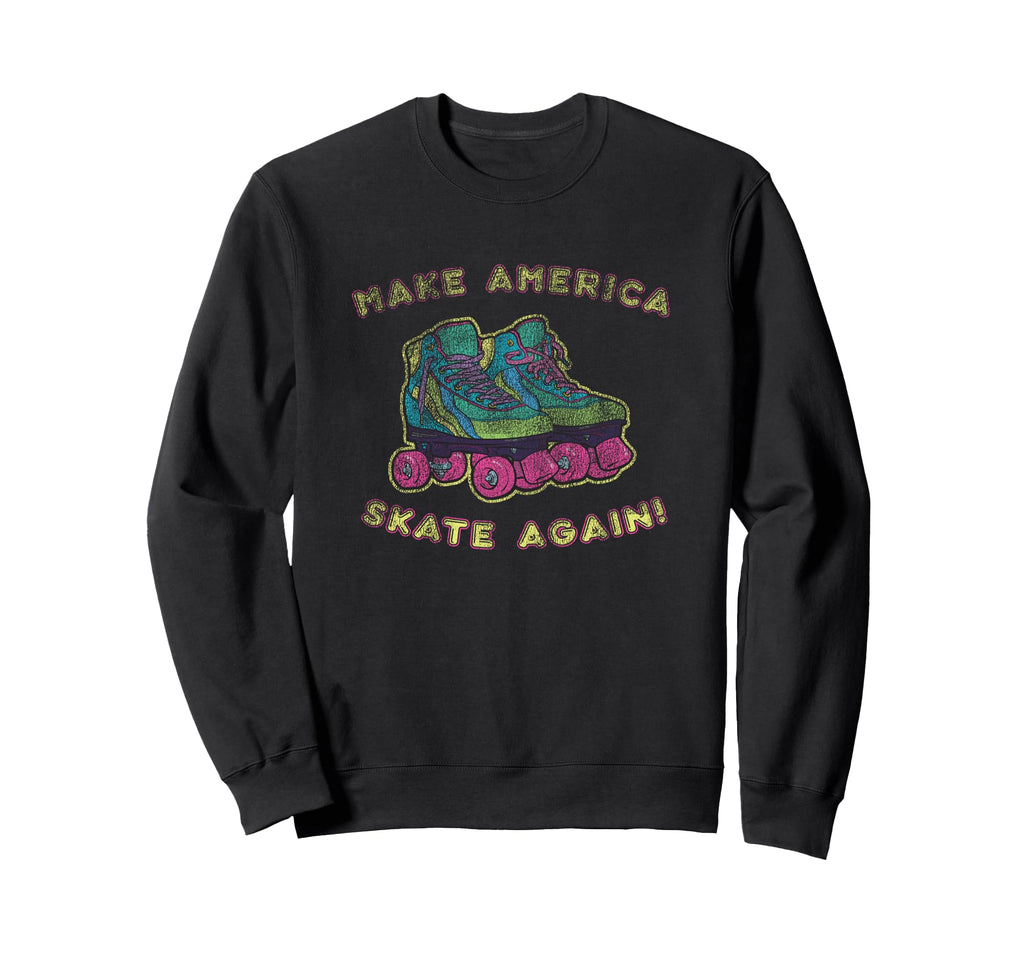Make America Skate Again Funny Sweatshirt - Fun Novelty Design for Adults - T-Shirt, Sweatshirt, Hoodie