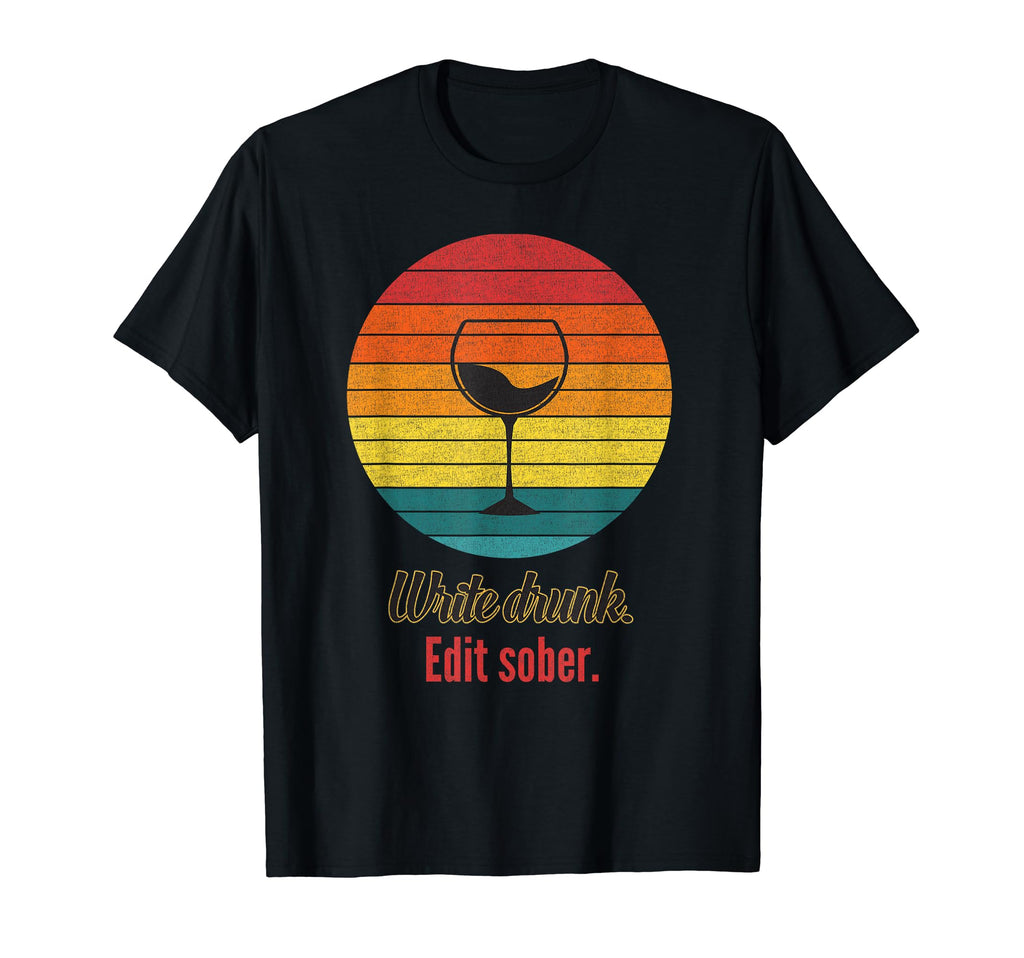 Write Drunk Edit Sober Wine Lover T-Shirt - Custom Art Print Men Women - T-Shirt, Sweatshirt, Hoodie