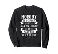 Nobody Is Aaron Judge Baseball Sweatshirt - Fun Novelty Design Unisex - T-Shirt, Sweatshirt, Hoodie