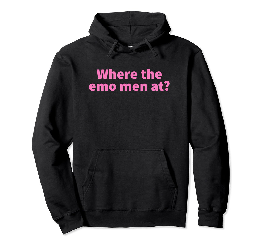 Where Emo Funny Y2K Aesthetic Hoodie - Trendy Graphic for Adults - T-Shirt, Sweatshirt, Hoodie
