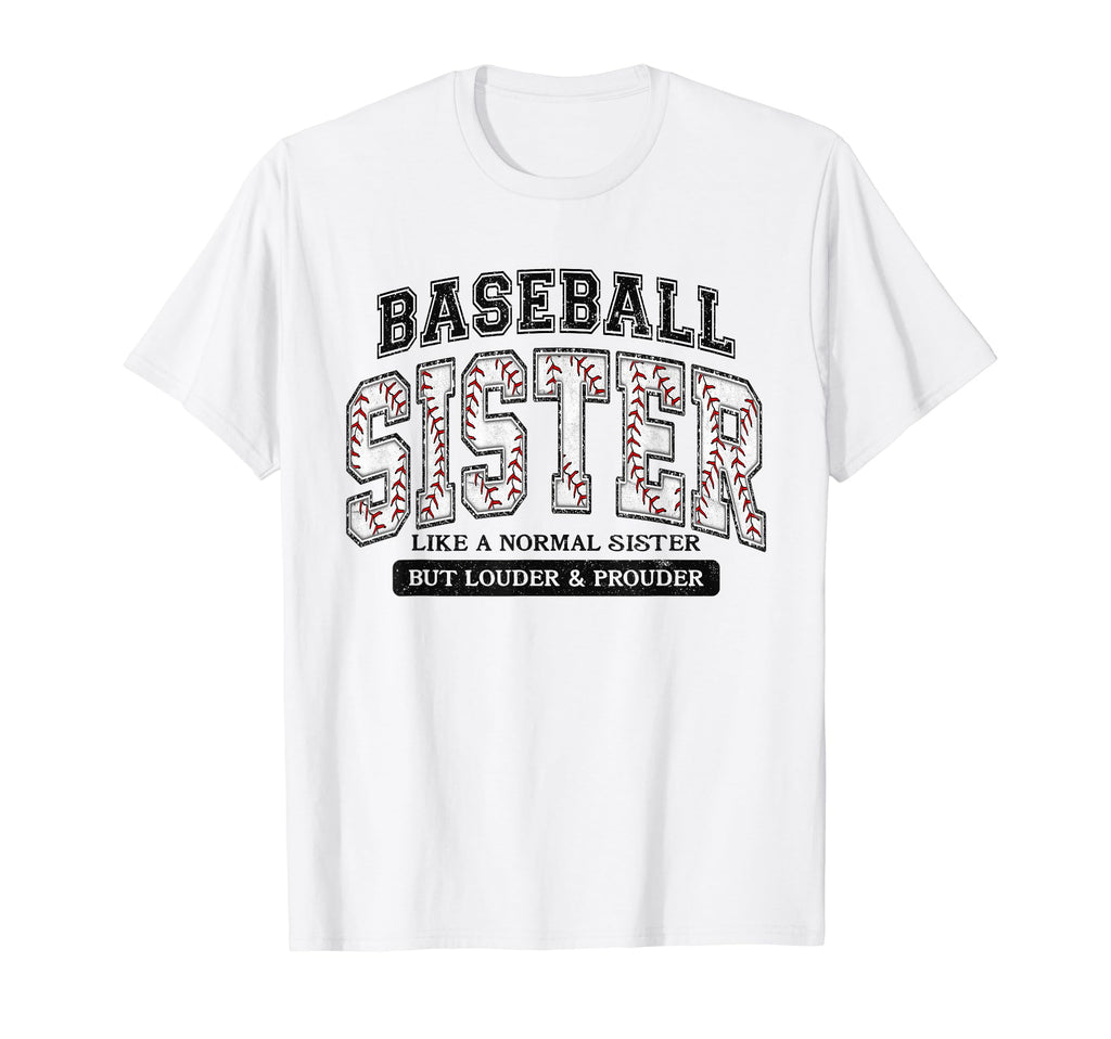 Baseball Sister Like Normal But T-Shirt - Streetwear Style for Adults - T-Shirt, Sweatshirt, Hoodie