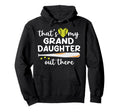 Thats My Granddaughter Out There Hoodie - Streetwear Style for Adults - T-Shirt, Sweatshirt, Hoodie
