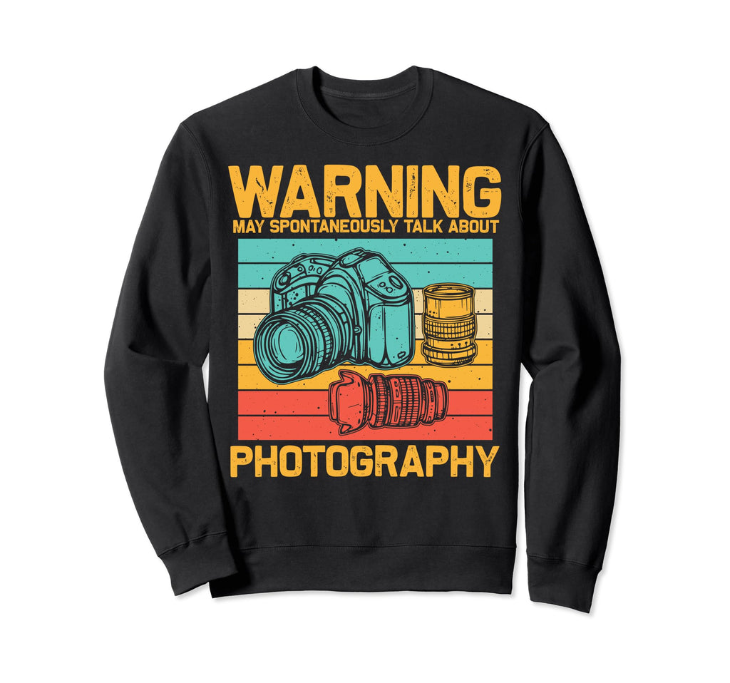 Photographer Photography Lover Sweatshirt - Streetwear Style Men Women - T-Shirt, Sweatshirt, Hoodie