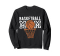 Basketball Mom Gift Hoodie - Graphic Print Unisex - T-Shirt, Sweatshirt, Hoodie