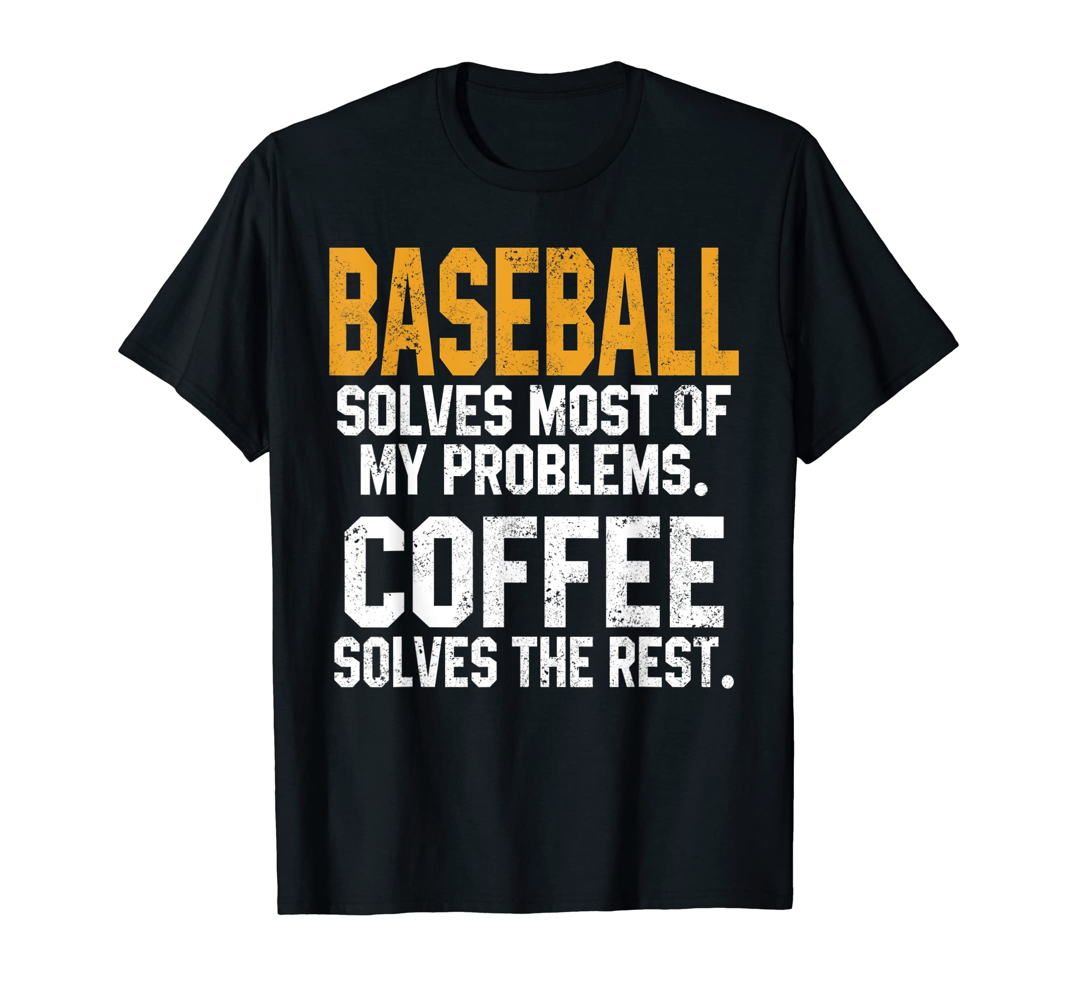 Baseball Solves My Problems Coffee T-Shirt - Graphic Print for Adults - T-Shirt, Sweatshirt, Hoodie