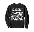 My Favorite Baseball Player Calls Sweatshirt - Custom Art Print for Adults - T-Shirt, Sweatshirt, Hoodie