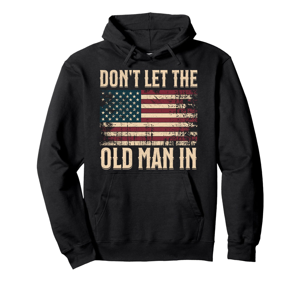 Dont Let Old Hoodie - Minimalist Print Men Women - T-Shirt, Sweatshirt, Hoodie