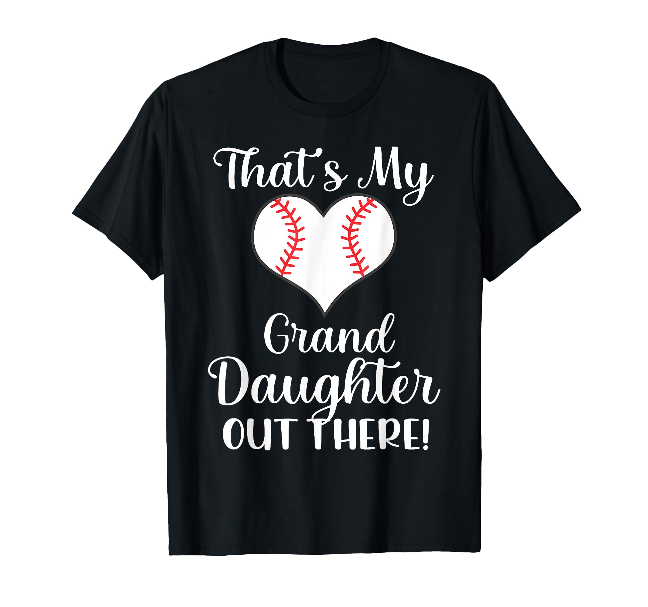 Thats My Granddaughter Out There T-Shirt - Casual Everyday Wear Unisex - T-Shirt, Sweatshirt, Hoodie