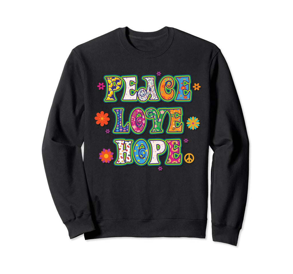 Peace Love Hope 60S 70S Costume Sweatshirt - Fun Novelty Design Men Women - T-Shirt, Sweatshirt, Hoodie