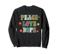Peace Love Hope 60S 70S Costume Sweatshirt - Fun Novelty Design Men Women - T-Shirt, Sweatshirt, Hoodie