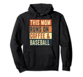 This Mom Runs Coffee And Baseball Player Hoodie - Trendy Graphic Unisex - T-Shirt, Sweatshirt, Hoodie