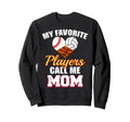 My Favorite Players Funny Baseball Sweatshirt - Trendy Graphic Unisex - T-Shirt, Sweatshirt, Hoodie