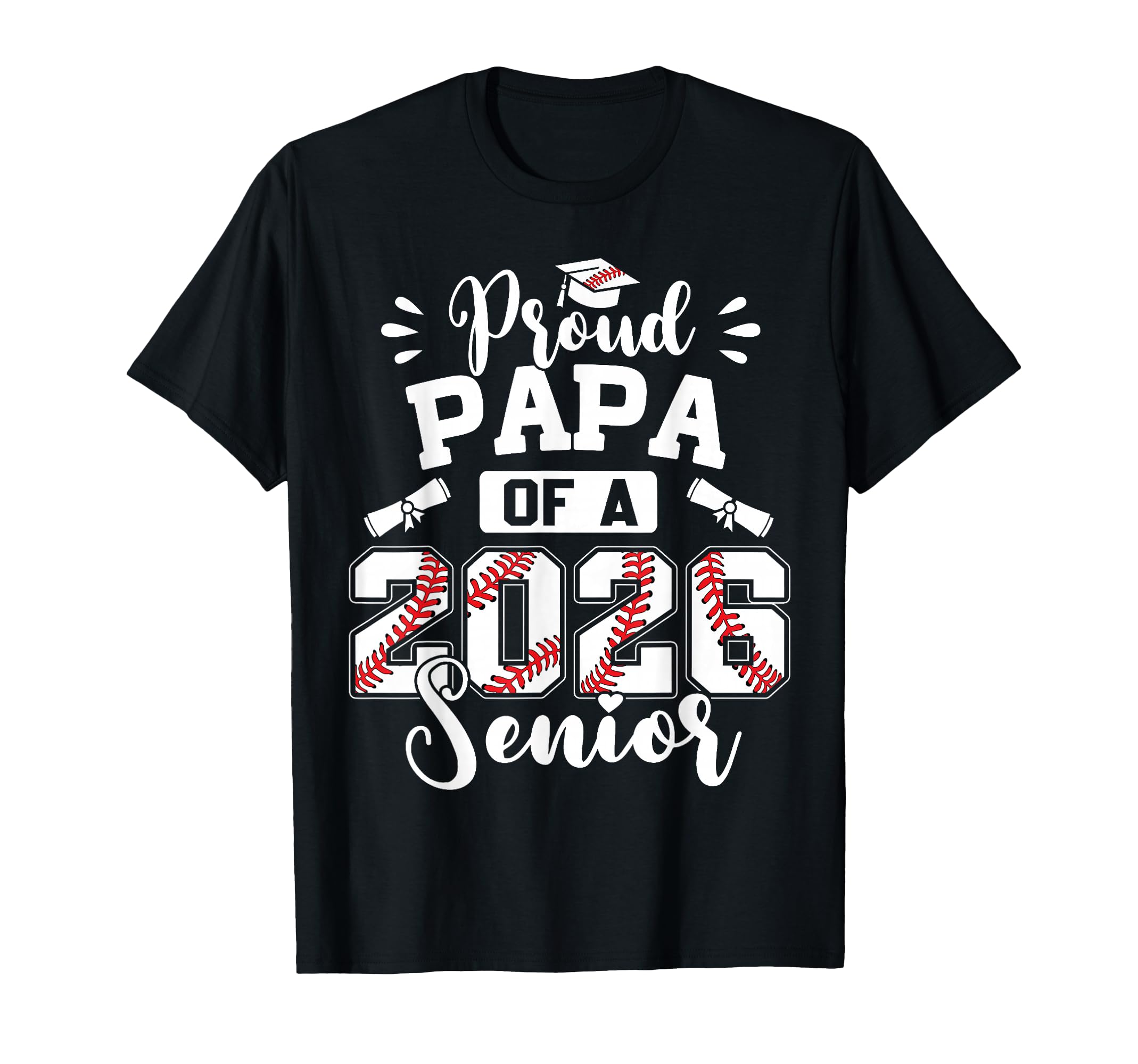 Proud Papa 2026 Senior Baseball T-Shirt - Minimalist Print Men Women - T-Shirt, Sweatshirt, Hoodie