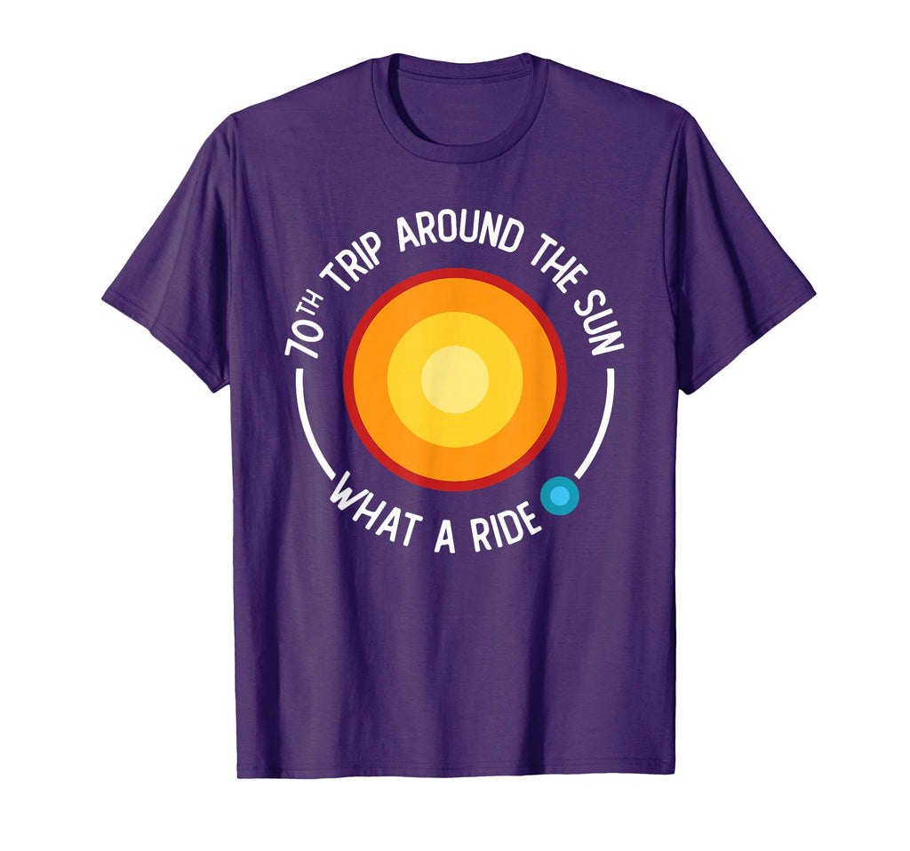70Th Trip Around Sun What Ride 70Th T-Shirt - Fun Novelty Design Unisex - T-Shirt, Sweatshirt, Hoodie