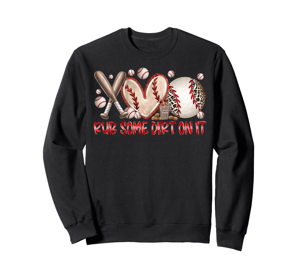 Rub Some Dirt It Baseball Mom Western Sweatshirt - Trendy Graphic Unisex - T-Shirt, Sweatshirt, Hoodie