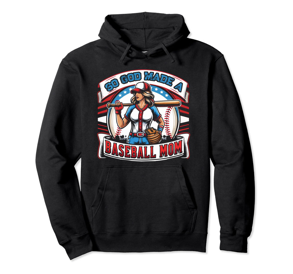 So God Made Baseball Mom Funny Baseball Hoodie - Unique Graphic Unisex - T-Shirt, Sweatshirt, Hoodie