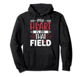 My Heart Is That Field Baseball Hoodie - Casual Everyday Wear Unisex - T-Shirt, Sweatshirt, Hoodie