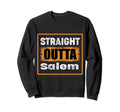 Straight Outta Salem Oregon Usa Sweatshirt - Minimalist Print for Adults - T-Shirt, Sweatshirt, Hoodie