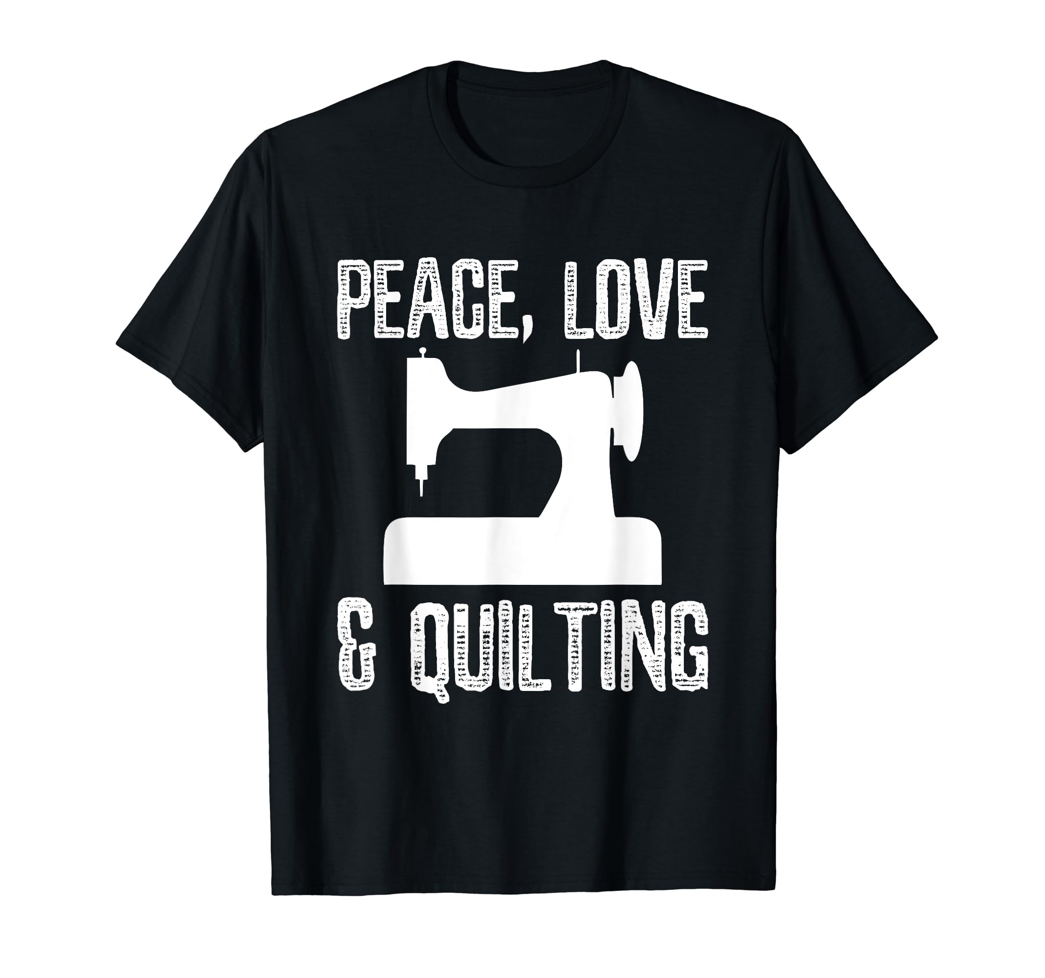 Peace Love And Quilting Funny Quilters T-Shirt - Streetwear Style Unisex - T-Shirt, Sweatshirt, Hoodie