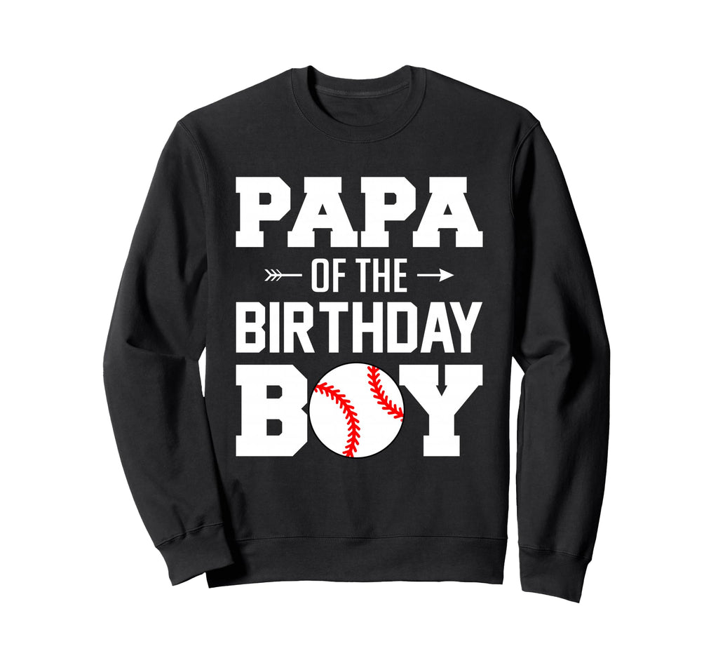 Papa Birthday Funny Baseball Family Sweatshirt - Trendy Graphic Unisex - T-Shirt, Sweatshirt, Hoodie