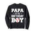 Papa Birthday Funny Baseball Family Sweatshirt - Trendy Graphic Unisex - T-Shirt, Sweatshirt, Hoodie