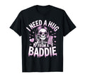 I Need Hug From Baddie Skeleton Y2K T-Shirt - Novelty Apparel for Adults - T-Shirt, Sweatshirt, Hoodie