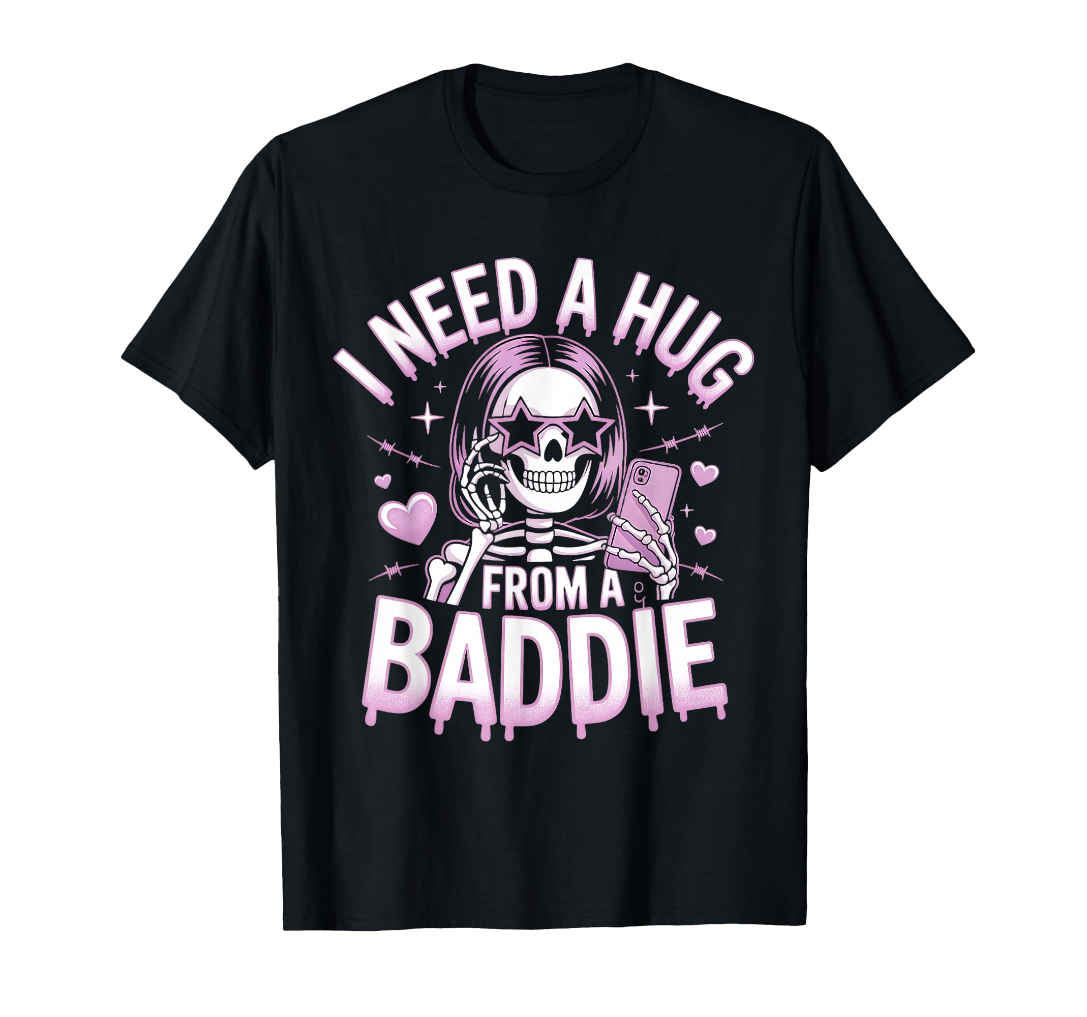 I Need Hug From Baddie Skeleton Y2K T-Shirt - Novelty Apparel for Adults - T-Shirt, Sweatshirt, Hoodie