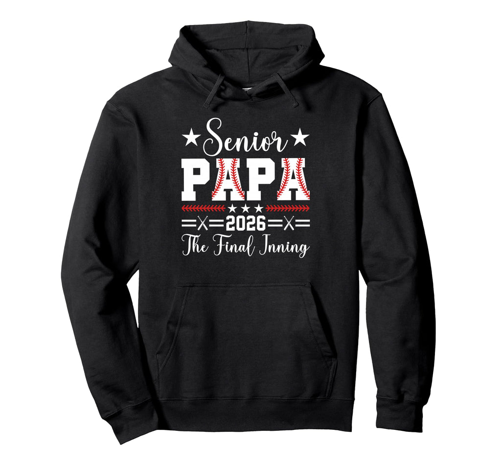 Baseball Senior Papa 2026 Final Inning Hoodie - Novelty Apparel for Adults - T-Shirt, Sweatshirt, Hoodie