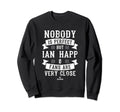 Nobody Is Ian Happ Baseball Player Sweatshirt - Fun Novelty Design Unisex - T-Shirt, Sweatshirt, Hoodie
