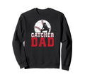 Baseball Catcher Dad Baseball Catcher Sweatshirt - Streetwear Style Unisex - T-Shirt, Sweatshirt, Hoodie