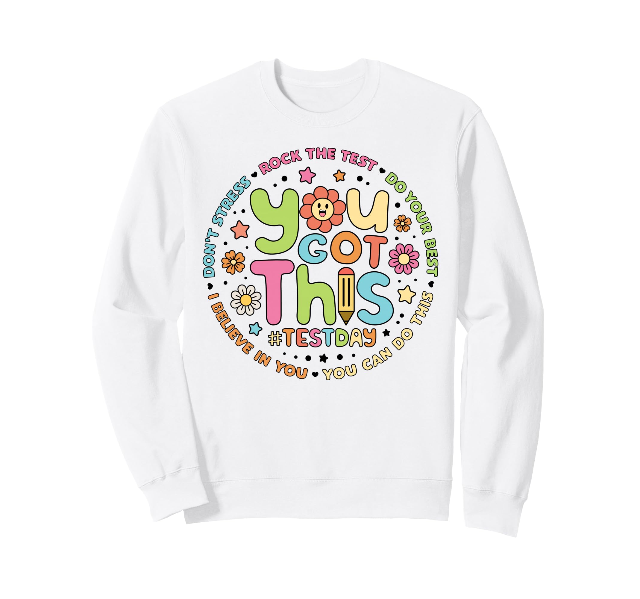 You Got This Teacher Student Sweatshirt - Unique Graphic for Adults - T-Shirt, Sweatshirt, Hoodie