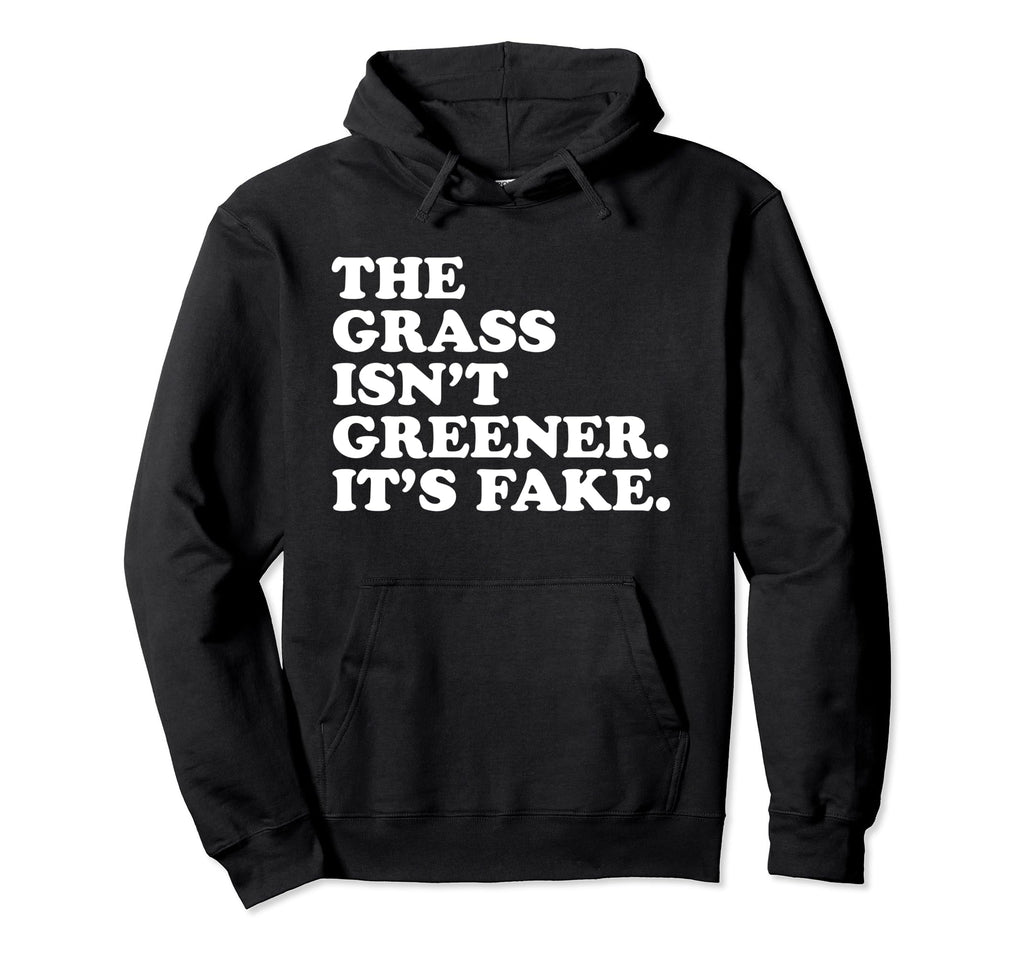 Grass Isnt Greener Its Fake Y2K Hoodie - Fun Novelty Design Men Women - T-Shirt, Sweatshirt, Hoodie